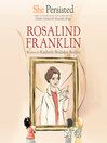 Cover image for She Persisted: Rosalind Franklin